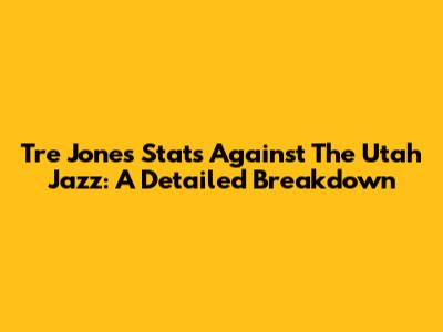 Tre Jones Stats Against The Utah Jazz: A Detailed Breakdown