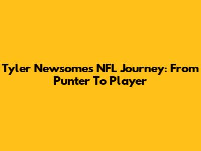 Tyler Newsome's NFL Journey: From Punter To Player