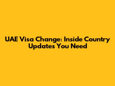 UAE Visa Change: Inside Country Updates You Need