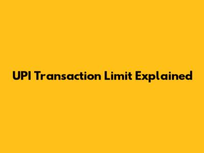 UPI Transaction Limit Explained