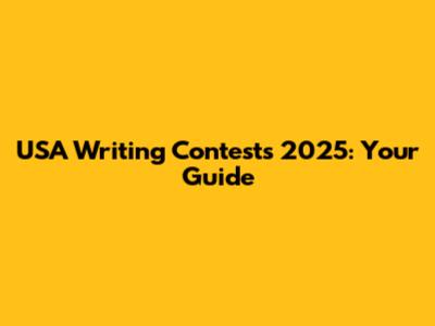 USA Writing Contests 2025: Your Guide