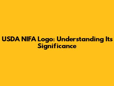 USDA NIFA Logo: Understanding Its Significance