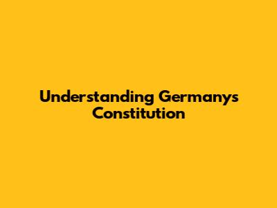 Understanding Germany's Constitution