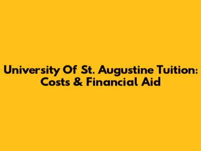 University Of St. Augustine Tuition: Costs & Financial Aid