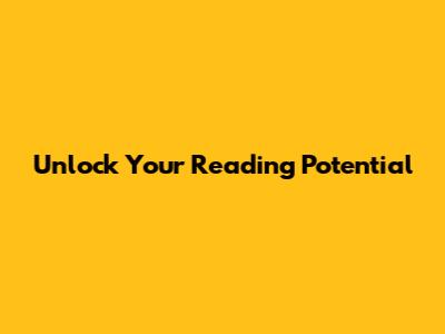 Unlock Your Reading Potential
