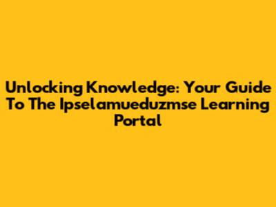 Unlocking Knowledge: Your Guide To The Ipselamueduzmse Learning Portal