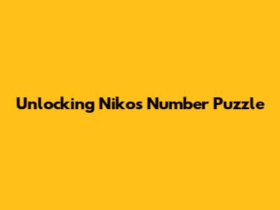 Unlocking Niko's Number Puzzle