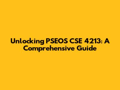Unlocking PSEOS CSE 4213: A Comprehensive Guide