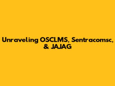 Unraveling OSCLMS, Sentracomsc, & JAJAG