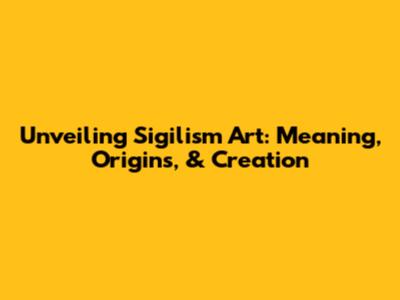 Unveiling Sigilism Art: Meaning, Origins, & Creation