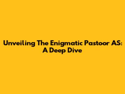 Unveiling The Enigmatic 'Pastoor AS': A Deep Dive