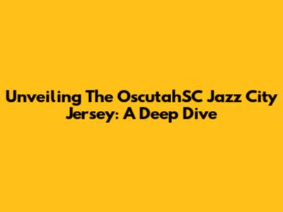 Unveiling The OscutahSC Jazz City Jersey: A Deep Dive