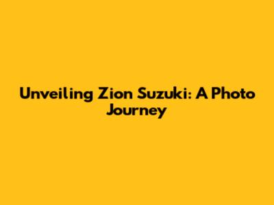 Unveiling Zion Suzuki: A Photo Journey