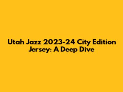 Utah Jazz 2023-24 City Edition Jersey: A Deep Dive