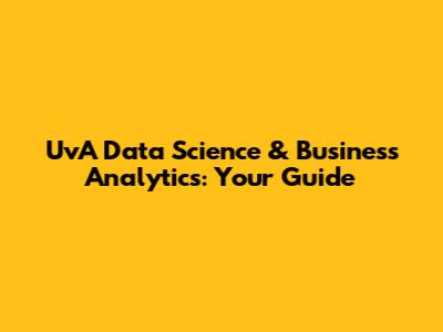 UvA Data Science & Business Analytics: Your Guide