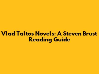 Vlad Taltos Novels: A Steven Brust Reading Guide