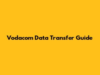 Vodacom Data Transfer Guide