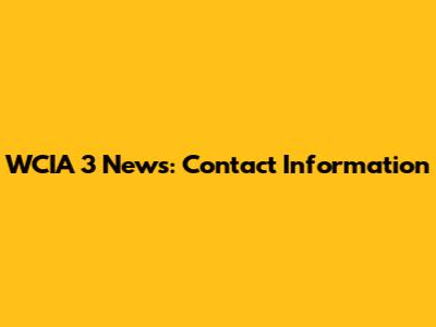 WCIA 3 News: Contact Information