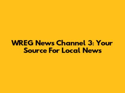 WREG News Channel 3: Your Source For Local News