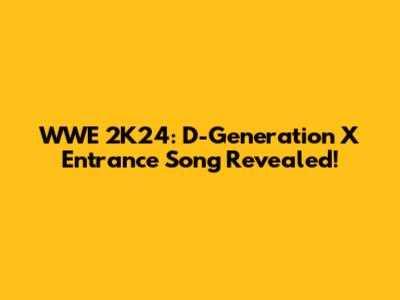 WWE 2K24: D-Generation X Entrance Song Revealed!