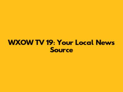 WXOW TV 19: Your Local News Source