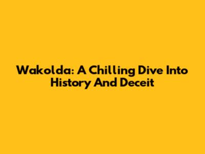 Wakolda: A Chilling Dive Into History And Deceit
