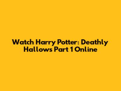 Watch Harry Potter: Deathly Hallows Part 1 Online