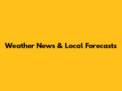 Weather News & Local Forecasts