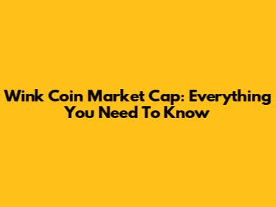 Wink Coin Market Cap: Everything You Need To Know