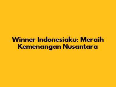 Winner Indonesiaku: Meraih Kemenangan Nusantara