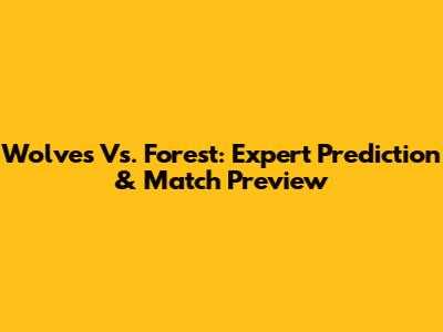 Wolves Vs. Forest: Expert Prediction & Match Preview