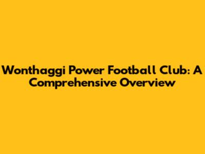 Wonthaggi Power Football Club: A Comprehensive Overview