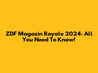 ZDF Magazin Royale 2024: All You Need To Know!